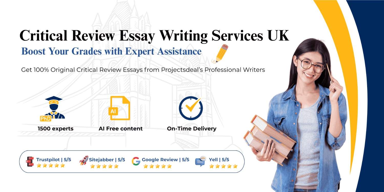 Critical Review Essay Writing Service UK â€“ Expert Help from Projectsdeal