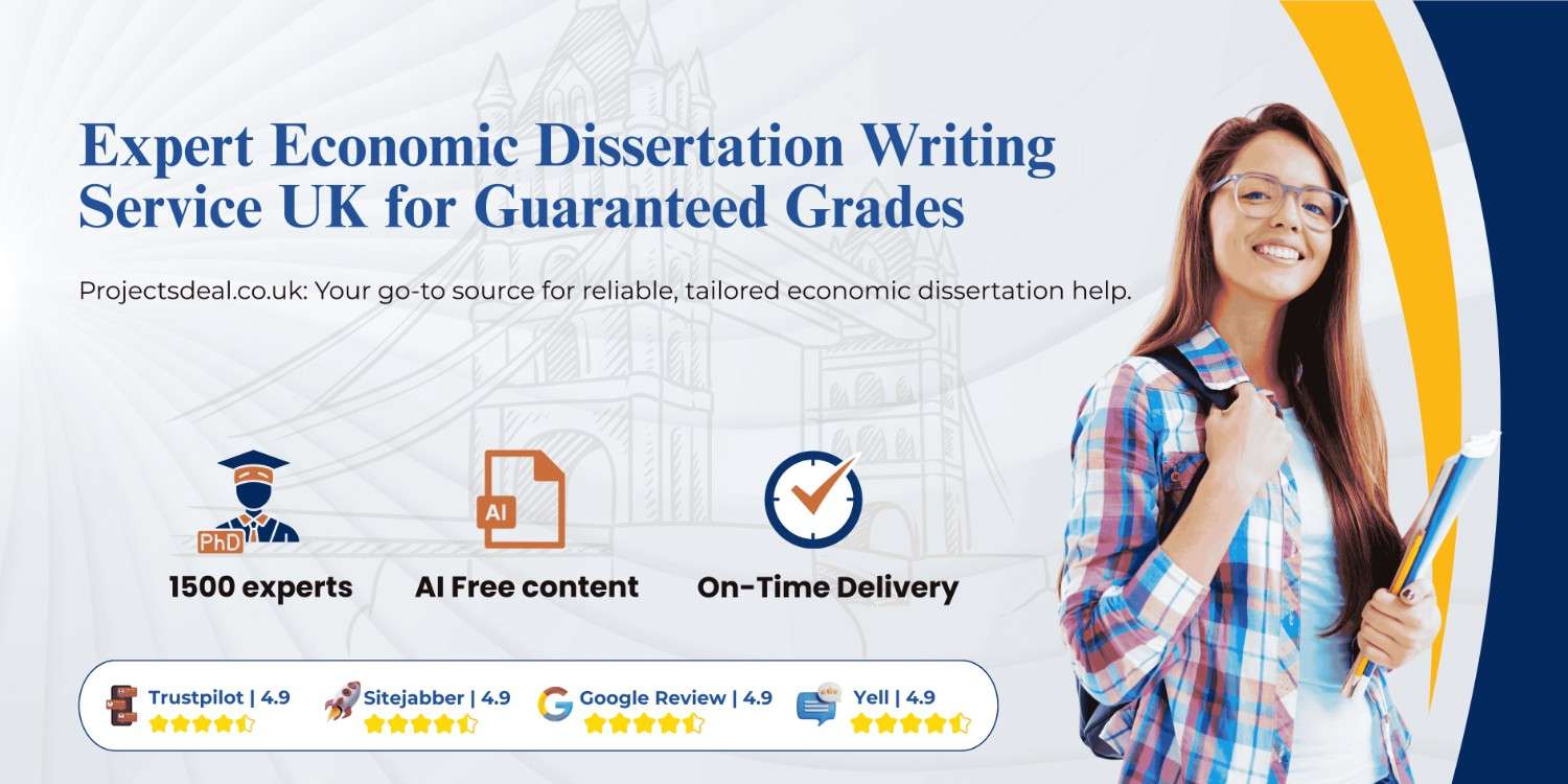 Top Economic Dissertation Writing Service in the UK â€“ Projectsdeal